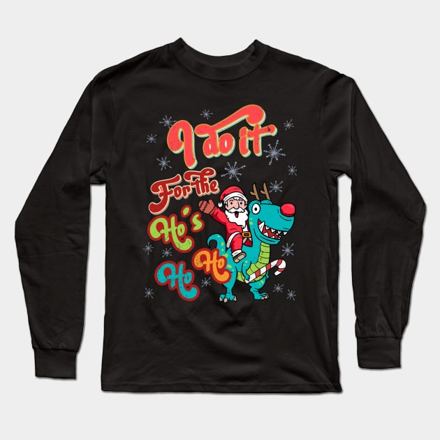 I do it for the Hos Santa Christmas Retro Ho's Funny Long Sleeve T-Shirt by alcoshirts